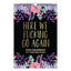 Here We F*cking Go Again: Swear Calendar for Tired-Ass Women