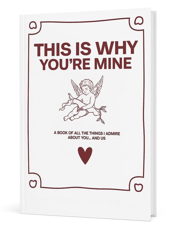 "THIS IS WHY YOU'RE MINE" Couples Journal