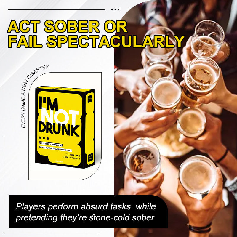 I'M NOT DRUNK Card Game